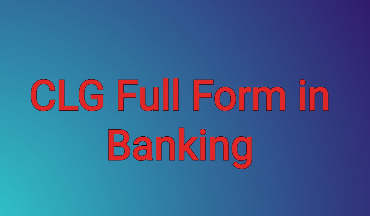 what-is-clg-full-form-in-banking-meaning-of-clg-printed-on-bank-passbook