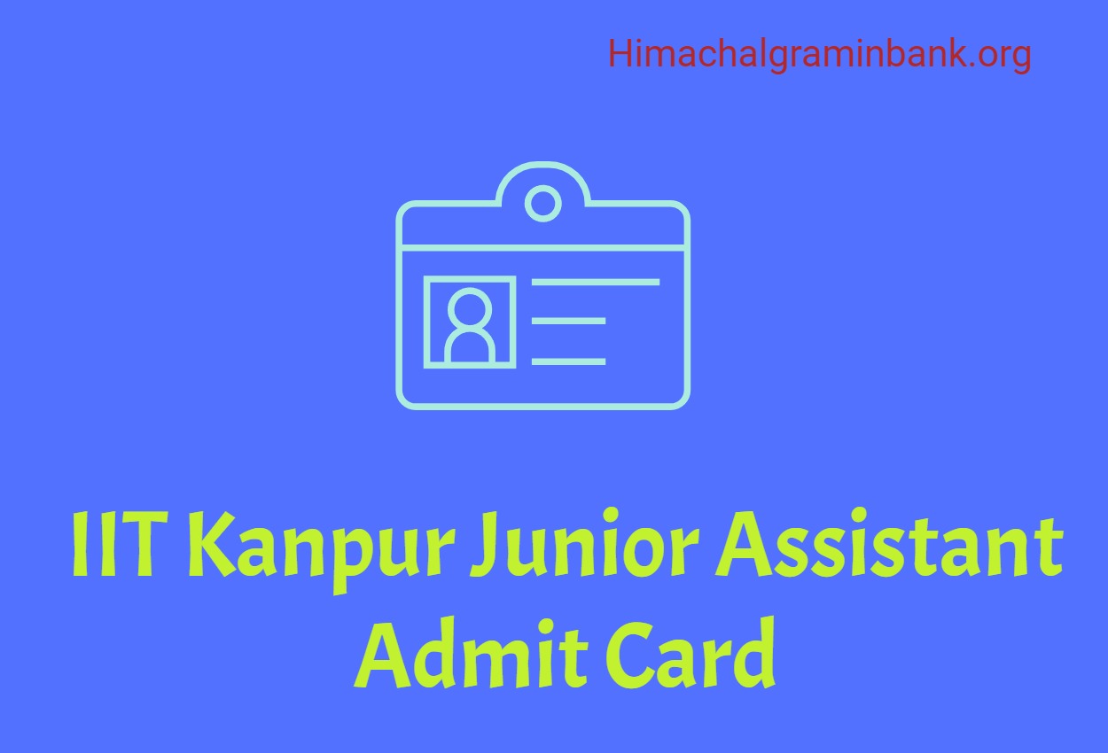 IIT Kanpur Junior Assistant Admit Card 2023 Check Written Exam Date